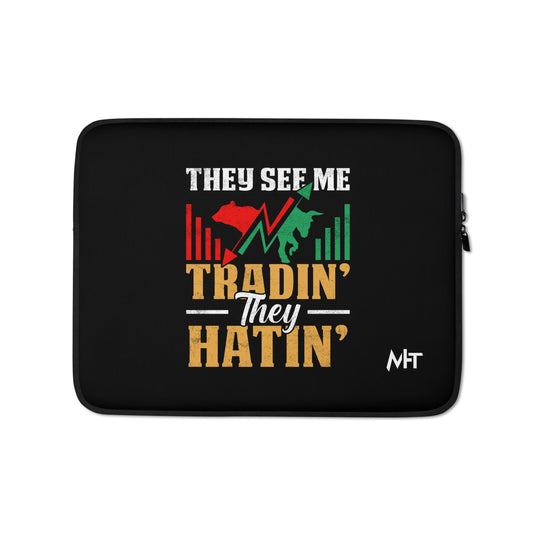 They See me Trading, they Hating - Laptop Sleeve by DarkByteGear