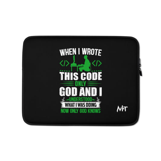 When I Wrote this code, only God and I Understood - Laptop Sleeve by DarkByteGear