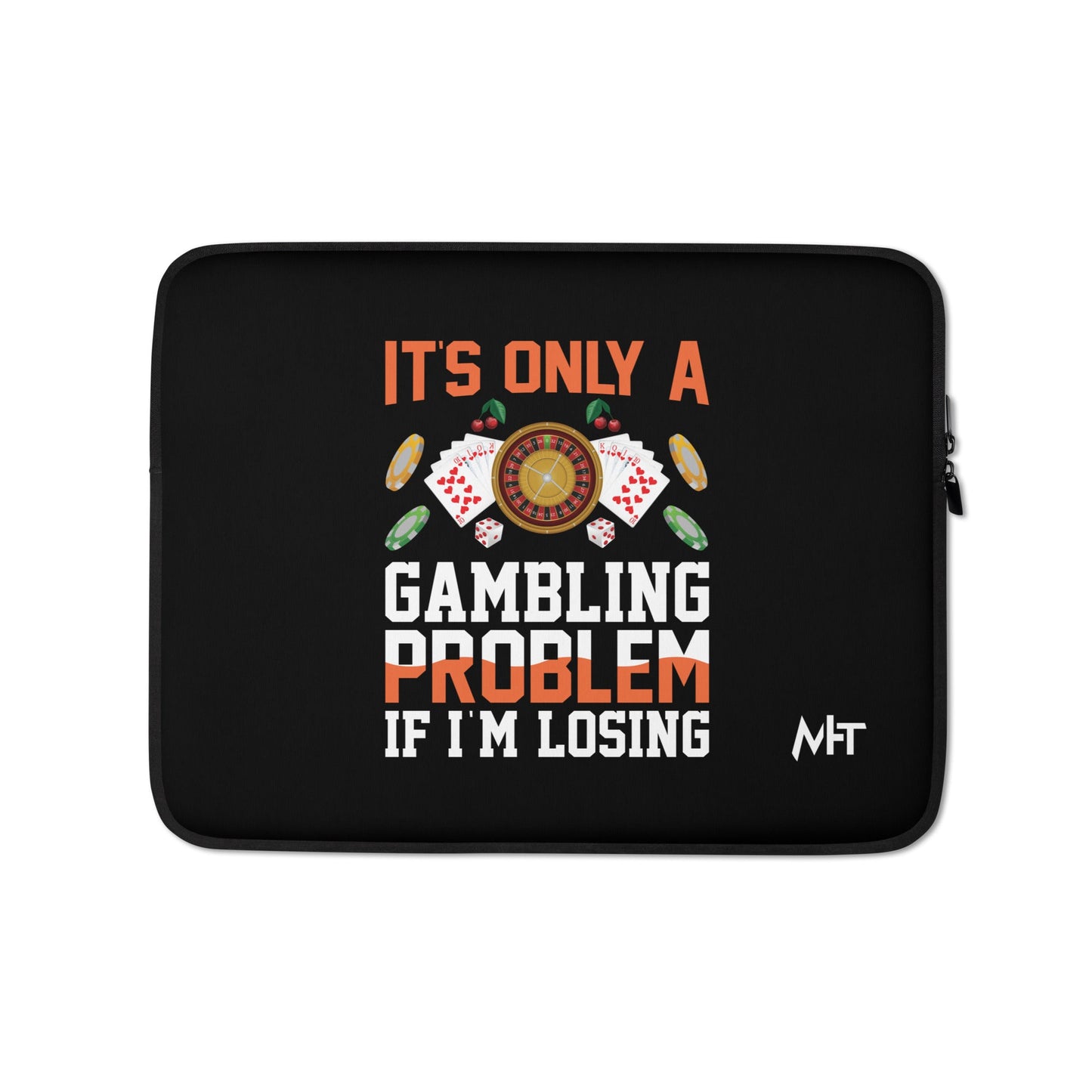 It's only a Gambling Problem, if I am losing - Laptop Sleeve by DarkByteGear