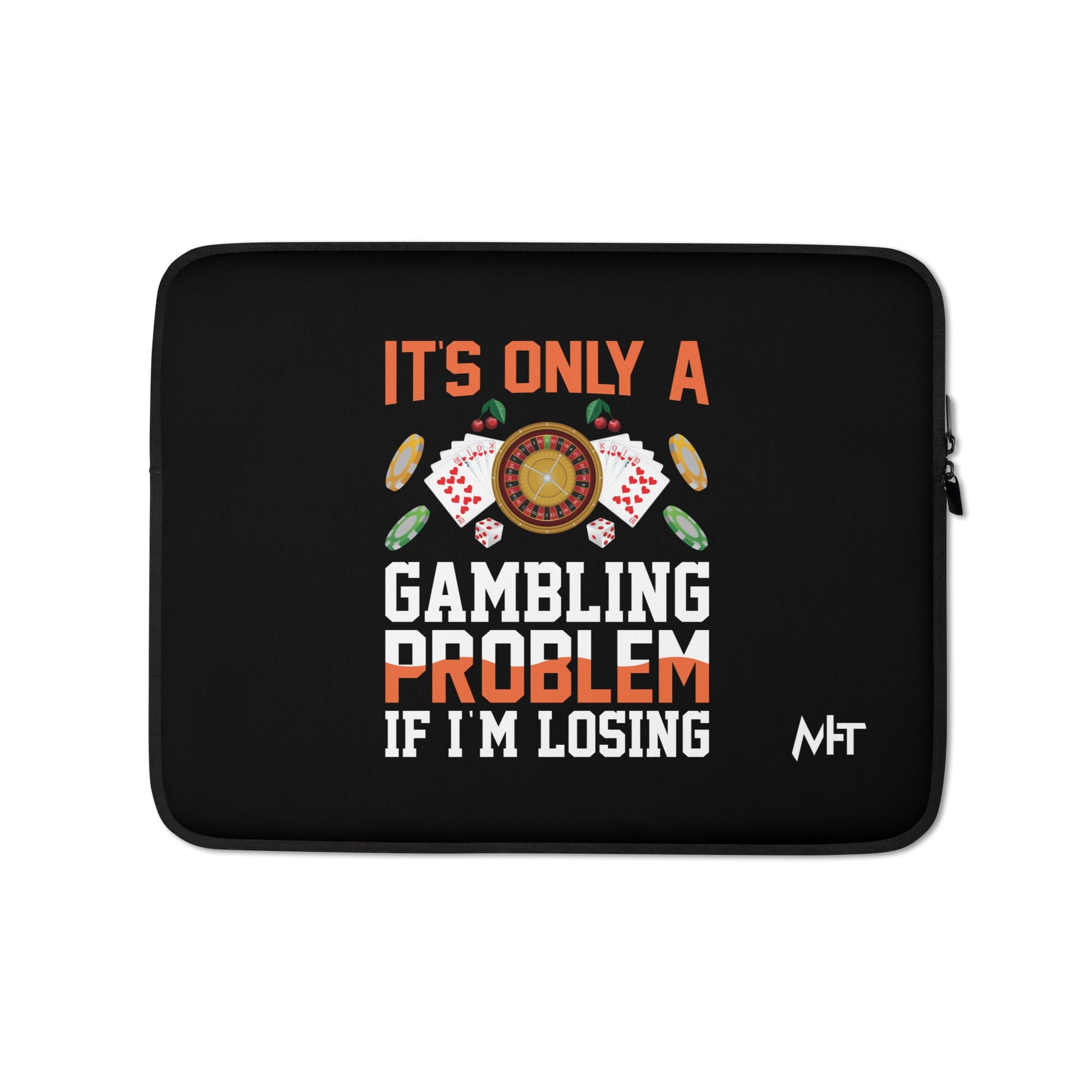 It's only a Gambling Problem, if I am losing - Laptop Sleeve by DarkByteGear