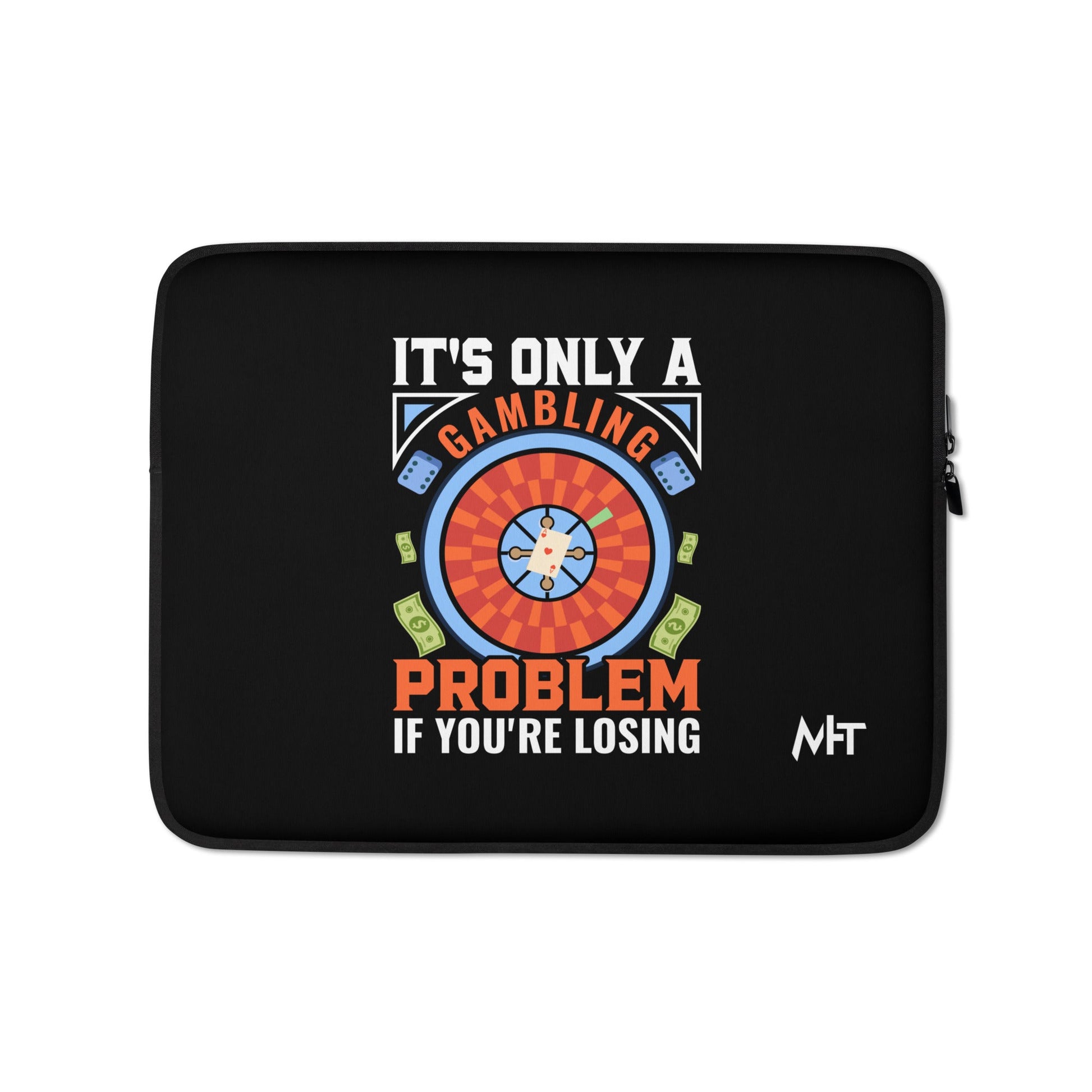It's only a Gambling Problem, if I am losing V1 - Laptop Sleeve by DarkByteGear