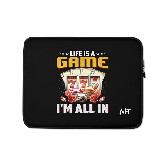 Life is a Game: I'm all in - Laptop Sleeve by DarkByteGear