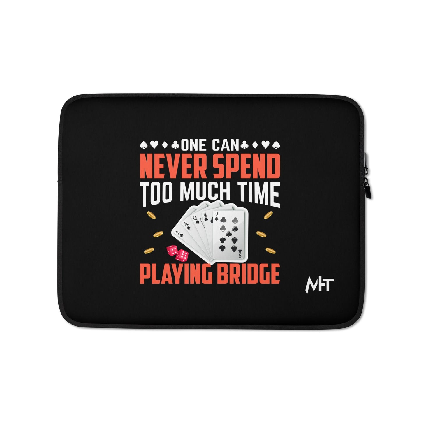 One can never Spend too much Time playing Bridge - Laptop Sleeve by DarkByteGear