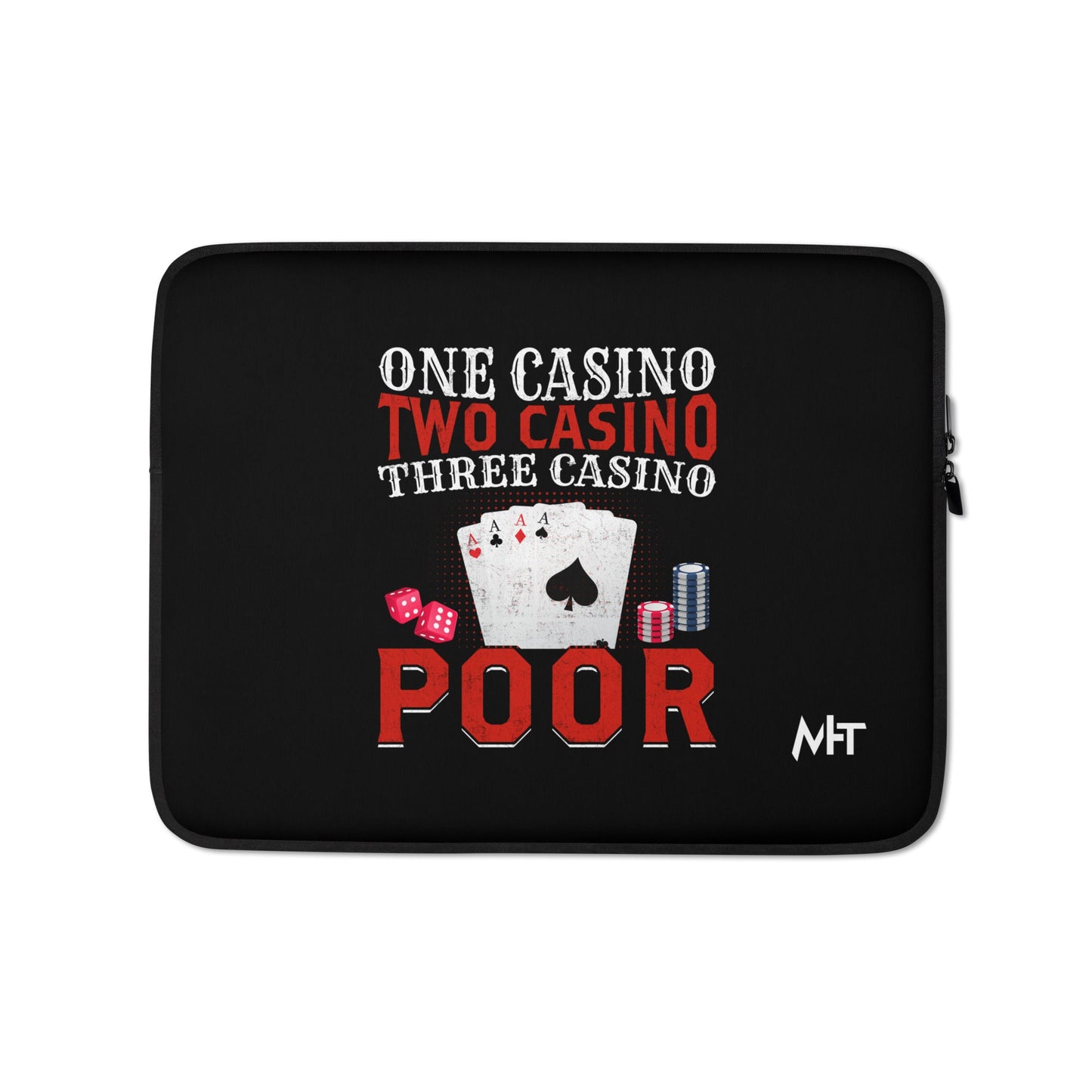 One Casino, Two Casino, Three Casino = Poor - Laptop Sleeve by DarkByteGear