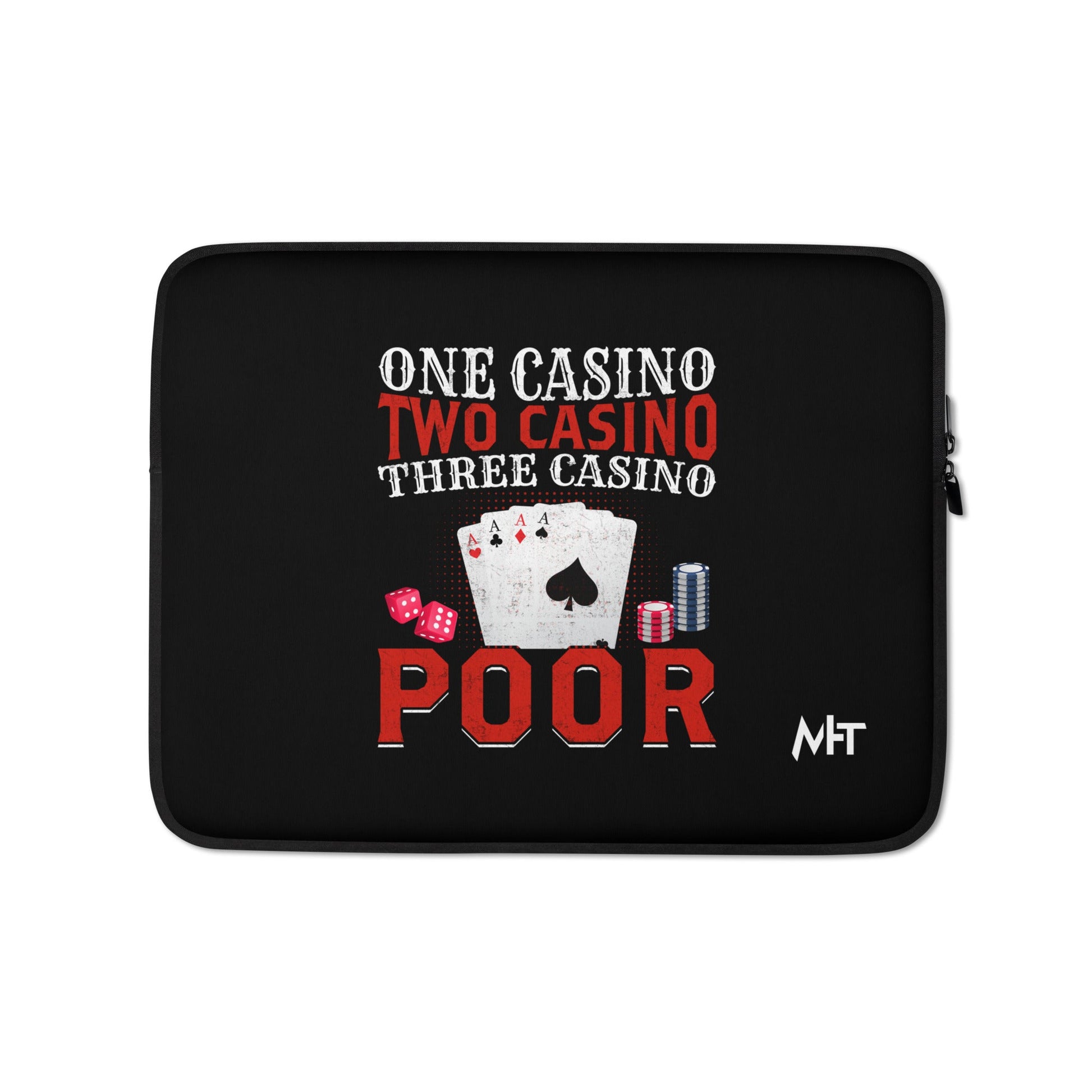 One Casino, Two Casino, Three Casino = Poor - Laptop Sleeve by DarkByteGear