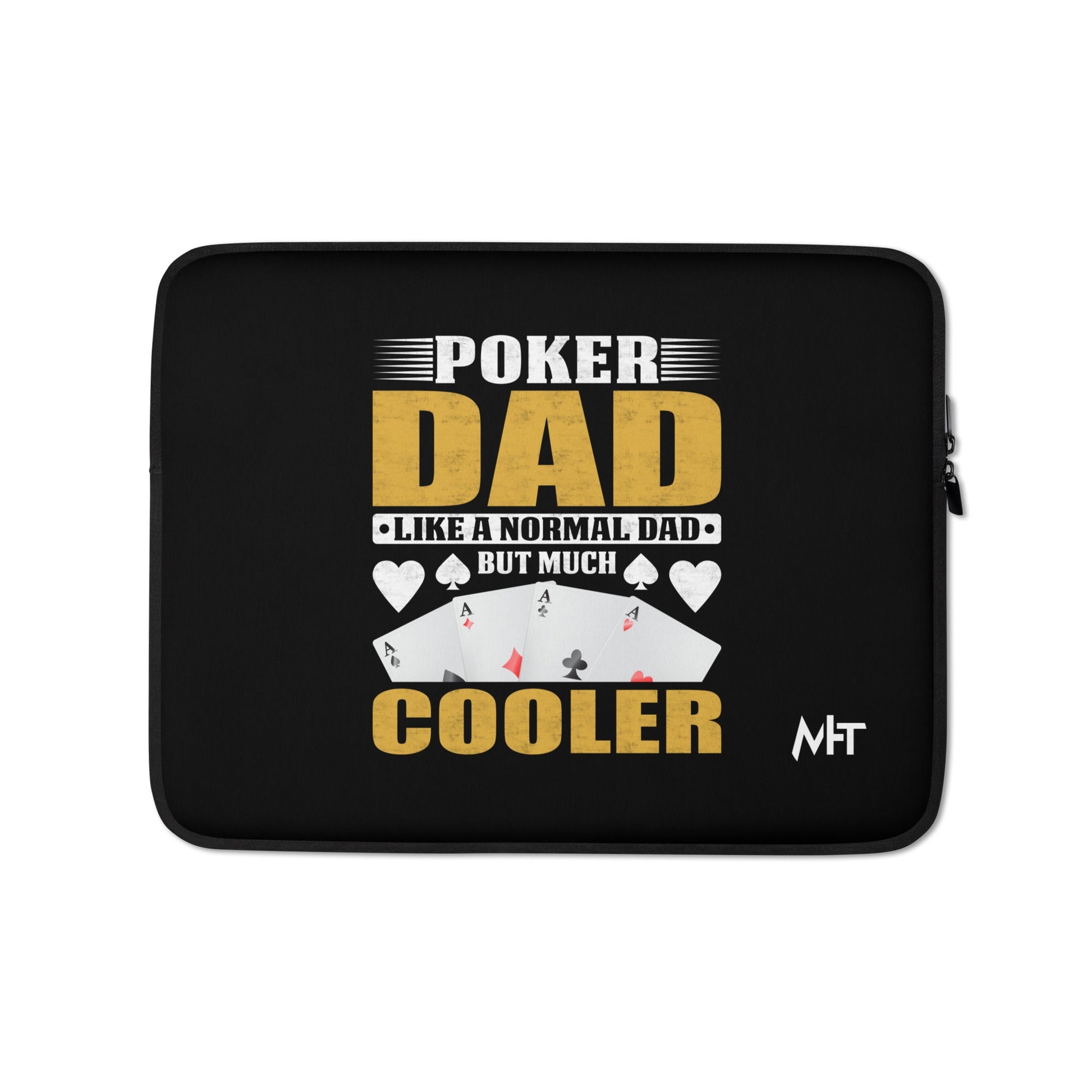 Poker Dad is like a Normal Dad but much Cooler - Laptop Sleeve by DarkByteGear