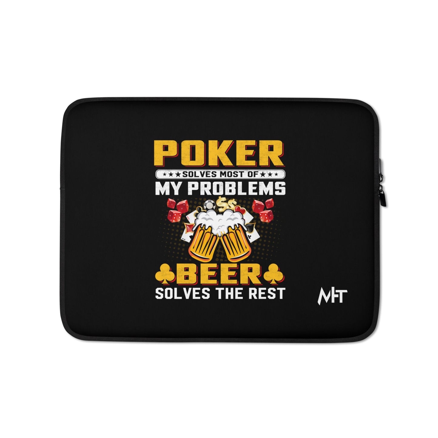 Poker Solves Most of My Problems, but Beer Solves the Rest - Laptop Sleeve by DarkByteGear