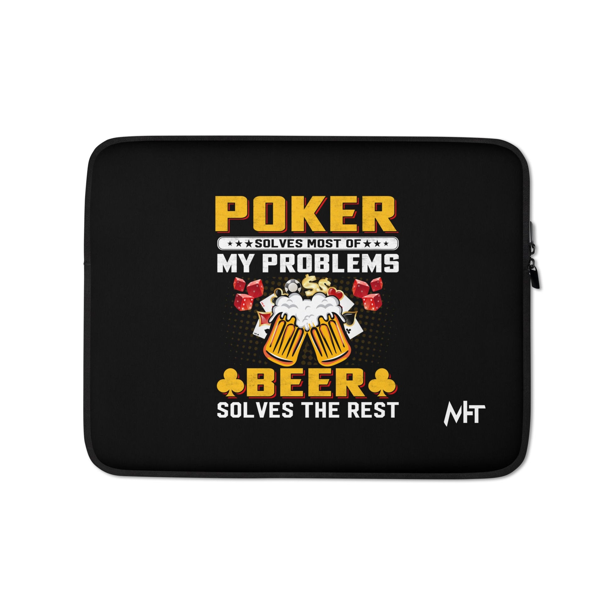 Poker Solves Most of My Problems, but Beer Solves the Rest - Laptop Sleeve by DarkByteGear