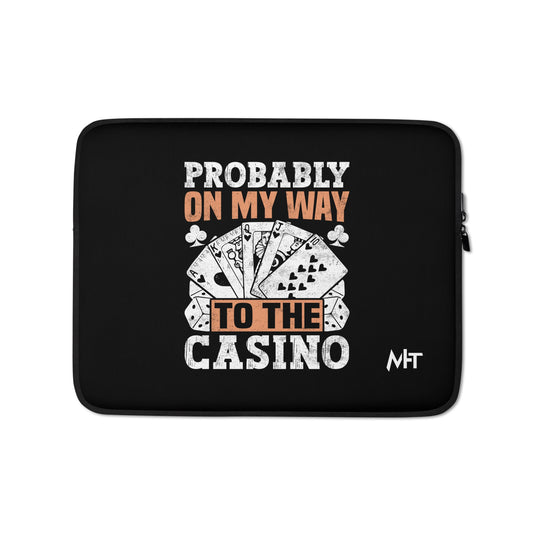Probably, my way to the Casino - Laptop Sleeve by DarkByteGear