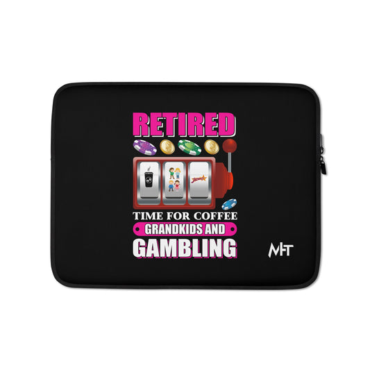 Retired: Time for Coffee, Grandkids and Gambling - Laptop Sleeve by DarkByteGear