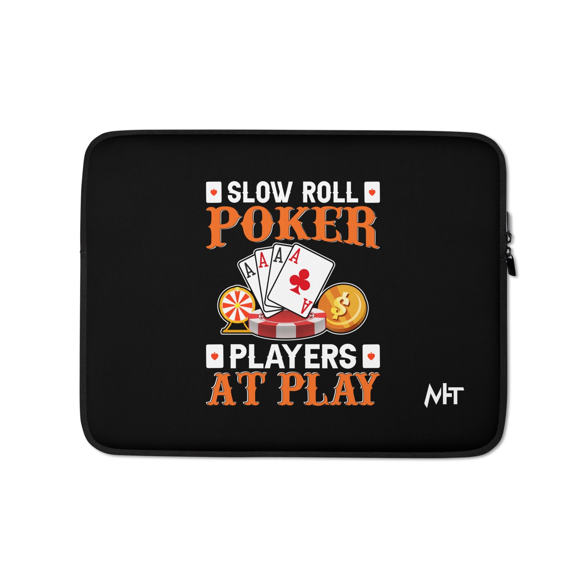 Slow Roll Poker; Players at Play - Laptop Sleeve by DarkByteGear