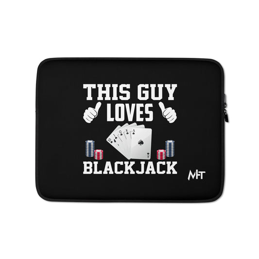This Guy Loves Black Jack - Laptop Sleeve by DarkByteGear