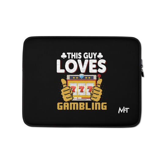 This Guy Loves Gambling - Laptop Sleeve by DarkByteGear