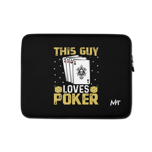 This Guy Loves Poker - Laptop Sleeve by DarkByteGear