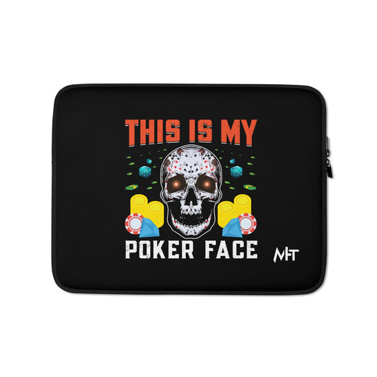This is My Poker Face - Laptop Sleeve by DarkByteGear