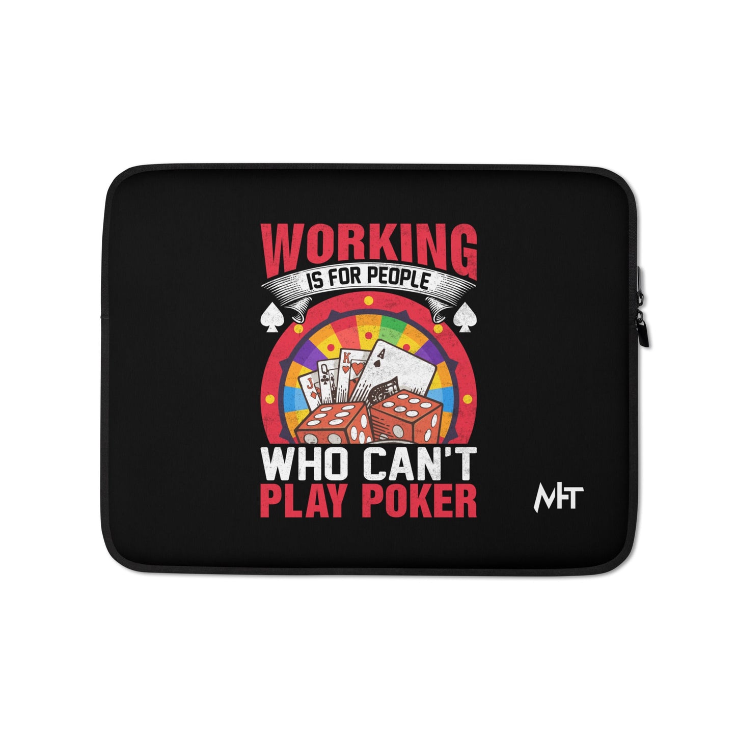 Working is for people for Who can't Play Poker - Laptop Sleeve by DarkByteGear