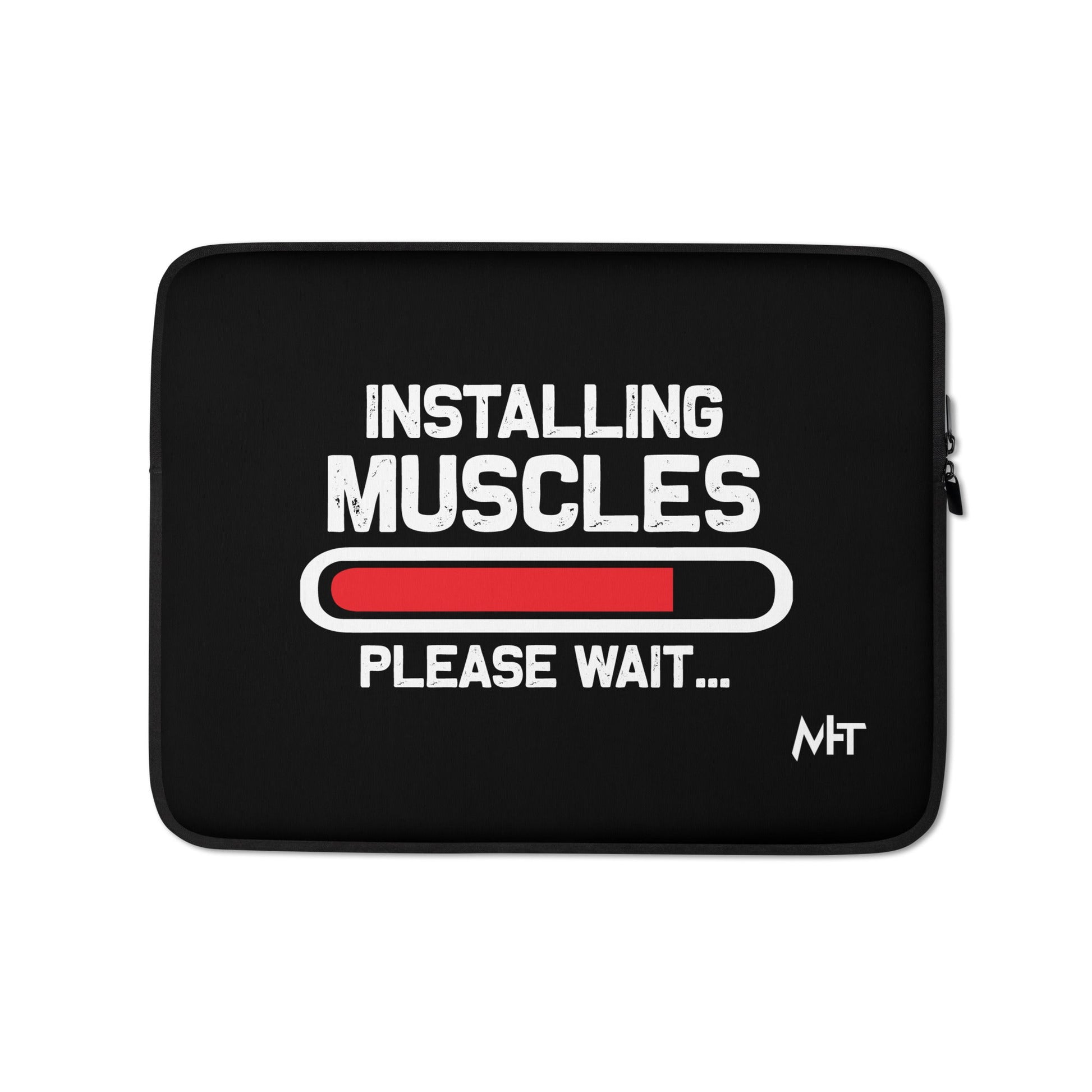 Installing Muscles Please Wait.... - Laptop Sleeve by DarkByteGear