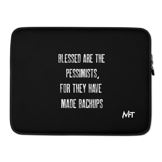 Blessed are the pessimists for they have made backups -Laptop Sleeve by DarkByteGear