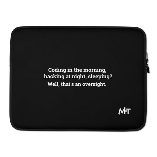 Coding in the morning, hacking at night - Laptop Sleeve by DarkByteGear