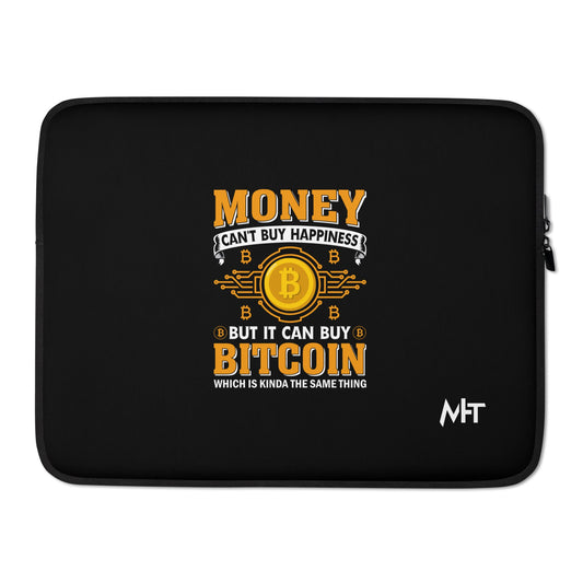 Money can't Buy you Happiness but it can Buy Bitcoin - Laptop Sleeve by DarkByteGear