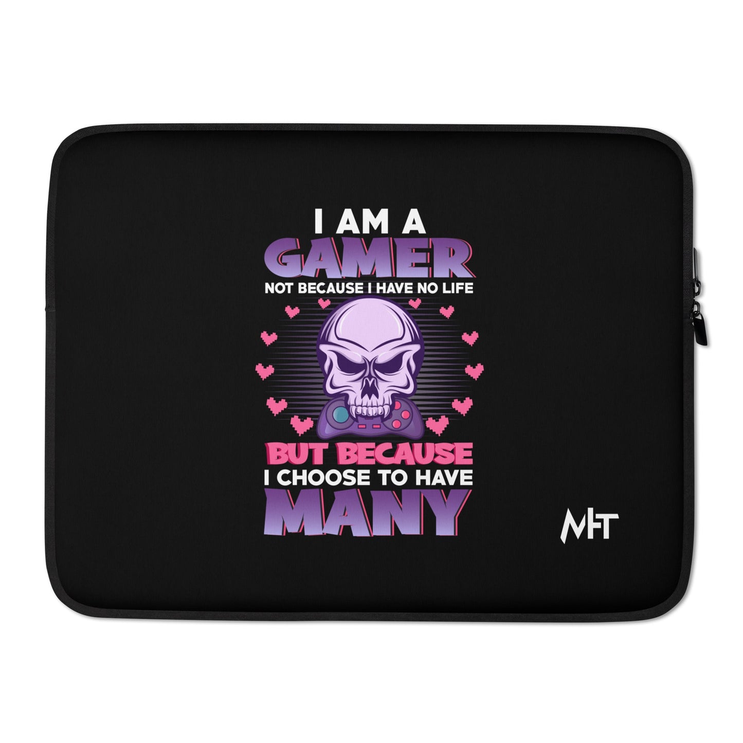 I am a Gamer not because I have no life ( Purple text ) - Laptop Sleeve by DarkByteGear