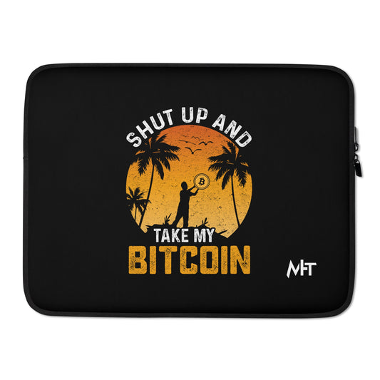 Shut Up and Take my Bitcoin - Laptop Sleeve by DarkByteGear