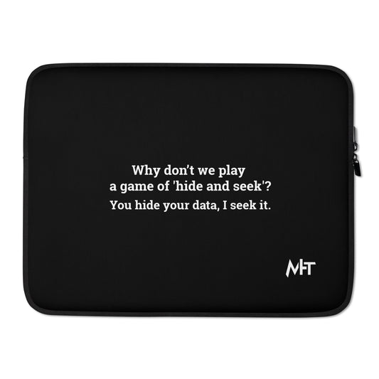 Why don't we Play a game of Hide and Seek V1 - Laptop Sleeve by DarkByteGear