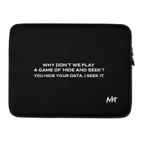 Why don't we Play a game of Hide and Seek V2 - Laptop Sleeve by DarkByteGear