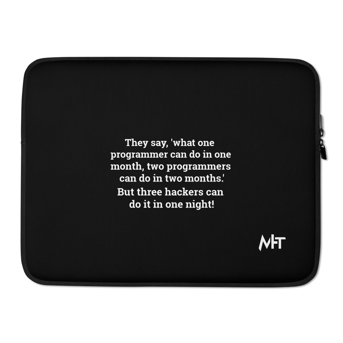 They say, what one programmer can do in one month - Laptop Sleeve by DarkByteGear