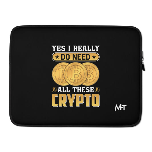 Yes, I really Do Need all these Bitcoin - Laptop Sleeve by DarkByteGear