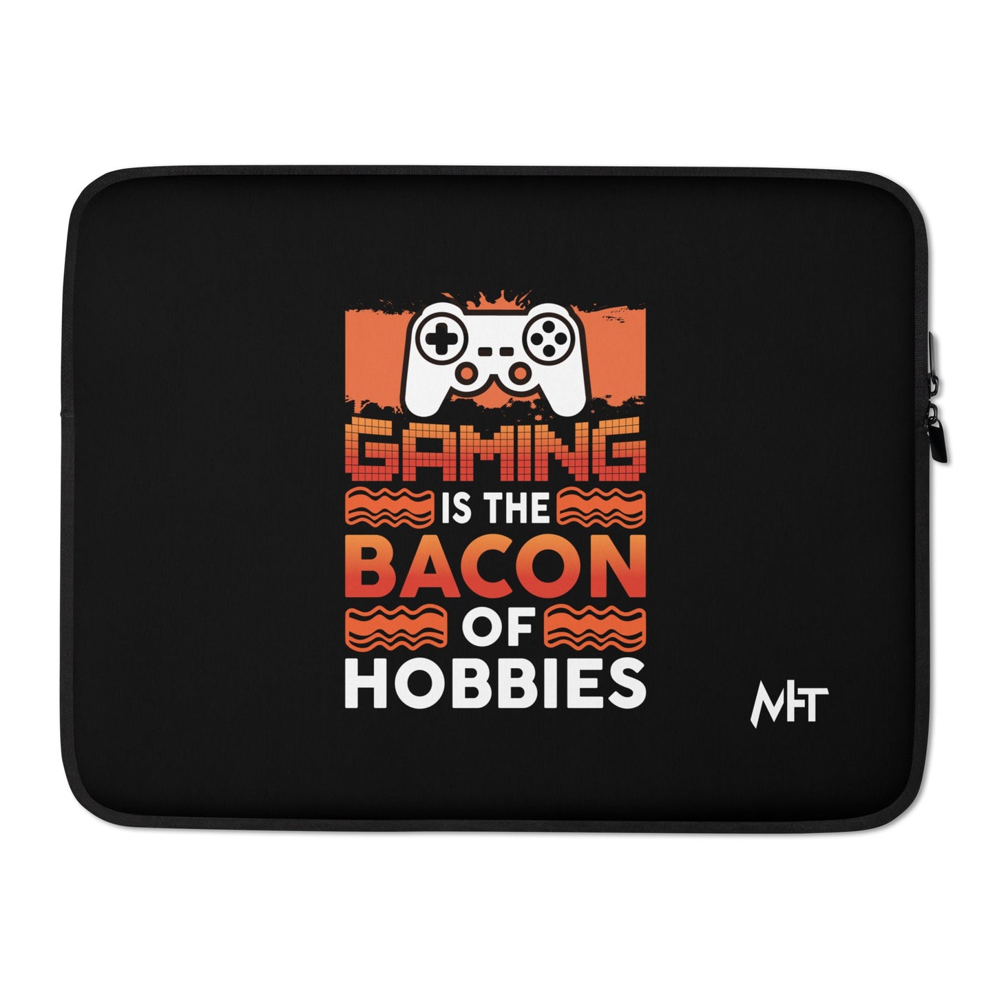 Gaming is the Bacon of Hobbies - Laptop Sleeve by DarkByteGear