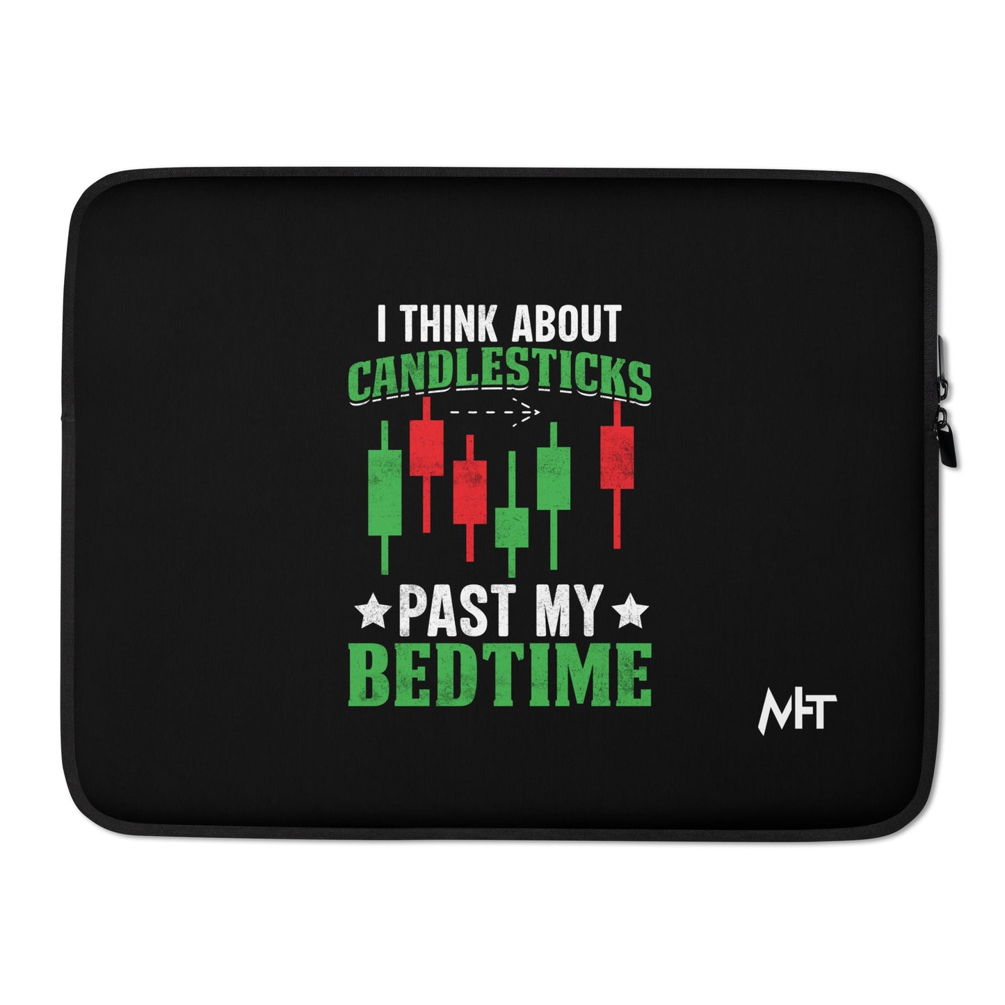 I Think about Candlesticks past my bedtime - Laptop Sleeve by DarkByteGear