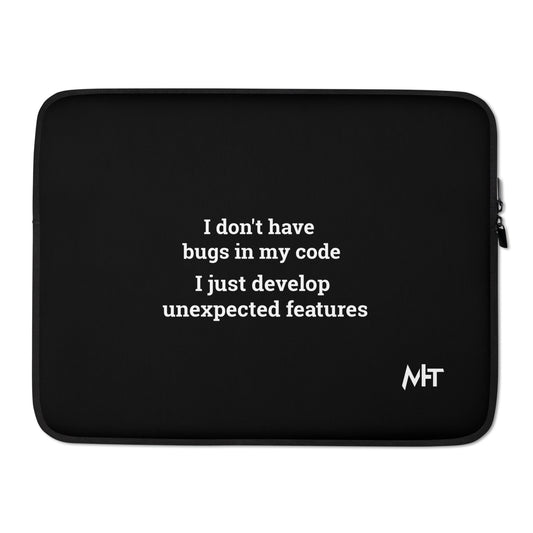 I don't Have bugs in my code, I just Develop unexpected features V1 - Laptop Sleeve by DarkByteGear