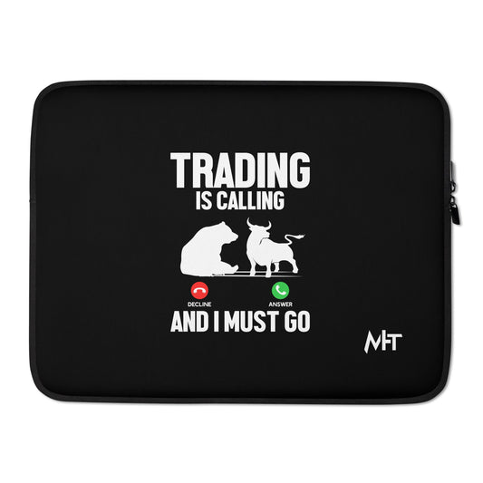 Trading is Calling Decline Answer and I Must go (DB) - Laptop Sleeve by DarkByteGear