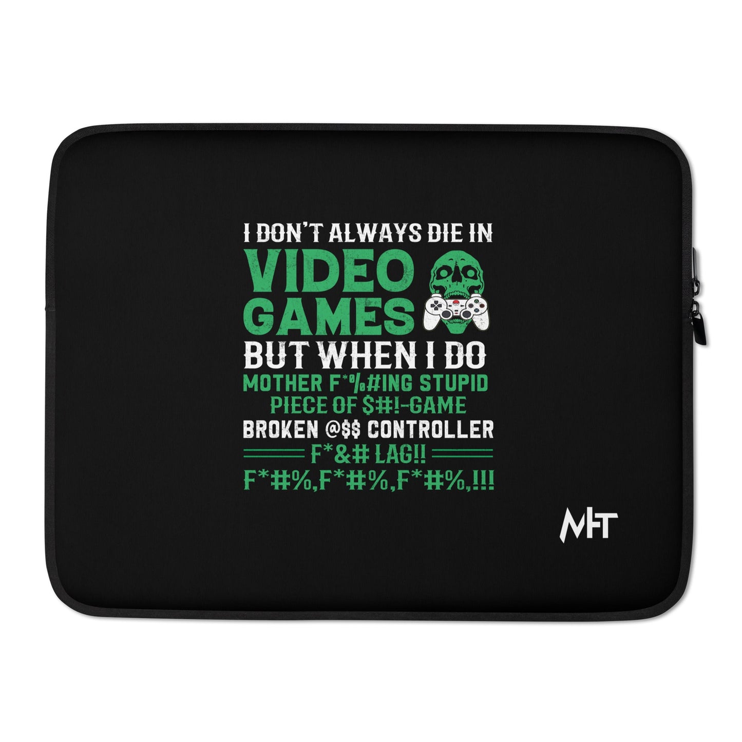 I don't always Die in Video games but when I Do mother - Laptop Sleeve by DarkByteGear