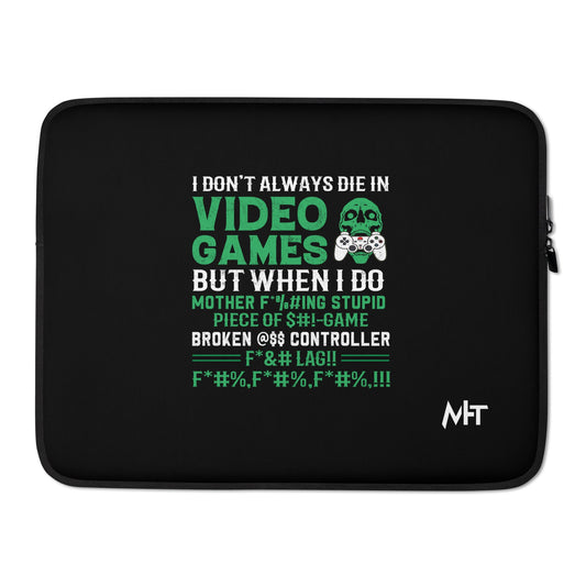 I don't always Die in Video games but when I Do mother - Laptop Sleeve by DarkByteGear