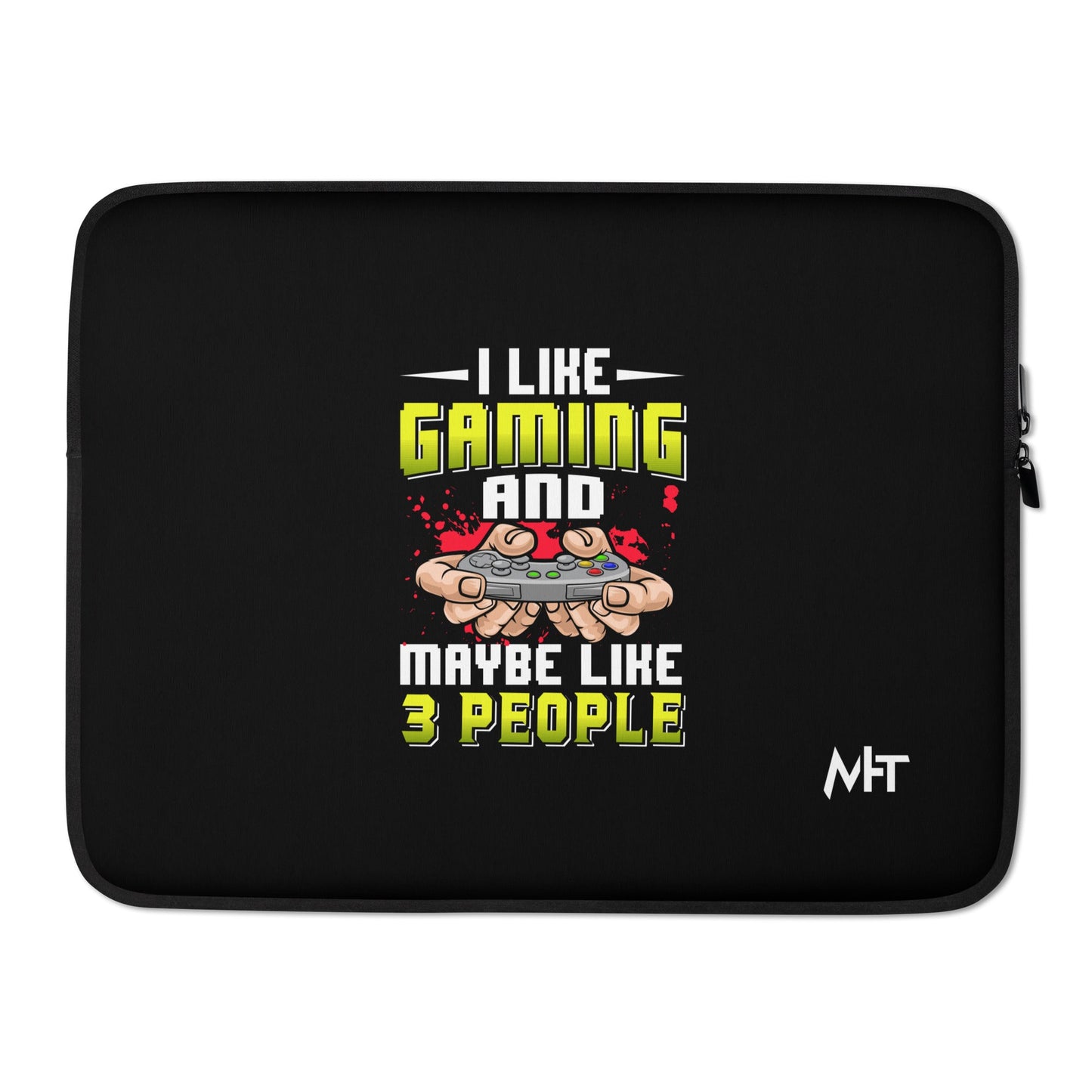 I Like Gaming and Maybe Like 3 People - Laptop Sleeve by DarkByteGear