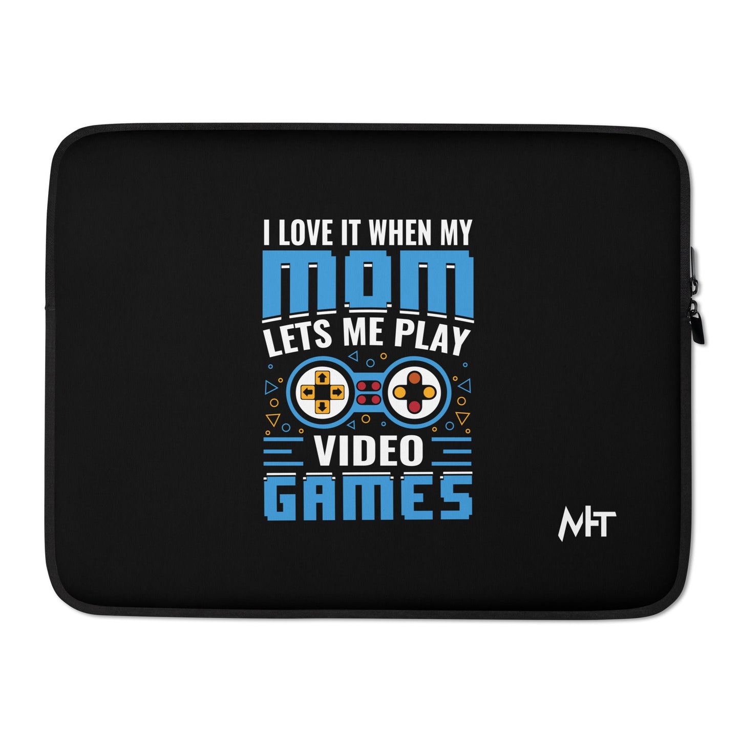 I Love it when my mom lets me Play Video Games Rima - Laptop Sleeve by DarkByteGear