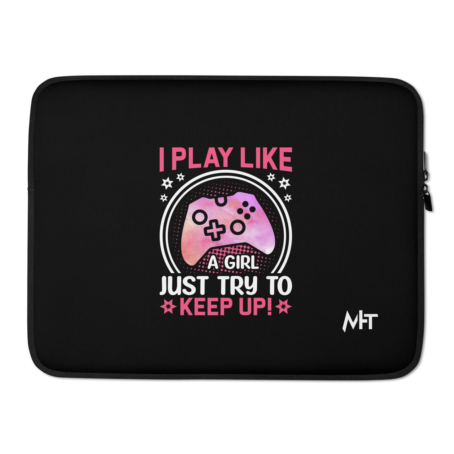 I Play like a girl Just Try to Keep up - Laptop Sleeve by DarkByteGear
