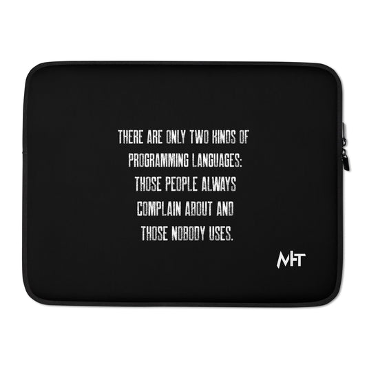 There are only two kinds of programming languages those people always complain about and those nobody uses V1 - Laptop Sleeve by DarkByteGear