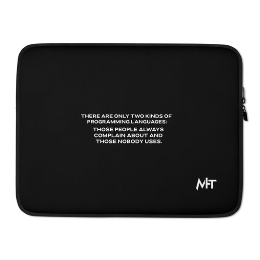 There are only two kinds of programming languages those people always complain about and those nobody uses V2 - Laptop Sleeve by DarkByteGear