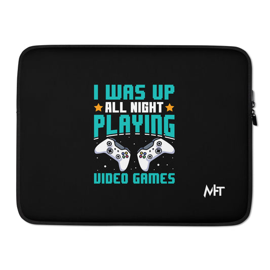 I was up all night playing Video Games Rima - Laptop Sleeve by DarkByteGear