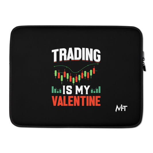 Trading is my Valentine - Laptop Sleeve by DarkByteGear