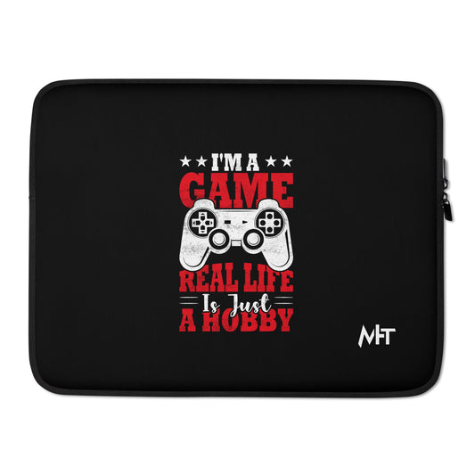 I am a Game; Real life is just a Hobby - Laptop Sleeve by DarkByteGear