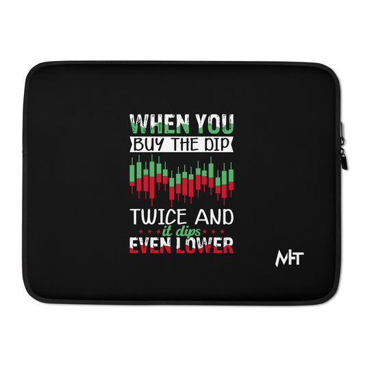 When you Buy the Dip twice and it Dips even lower - Laptop Sleeve by DarkByteGear