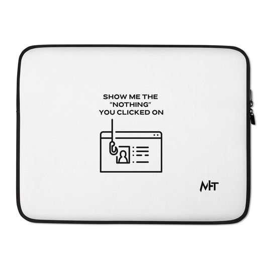 Show me the Nothing you Clicked on in Dark Text - Laptop Sleeve by DarkByteGear