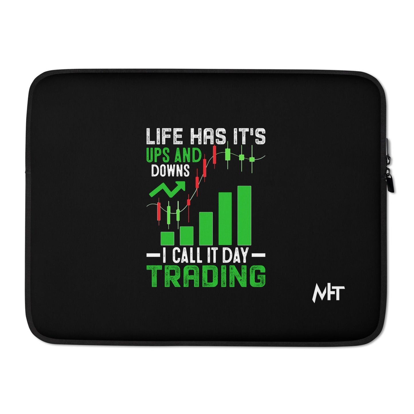 Life Has it's ups and down; I Call it Day Trading - Laptop Sleeve by DarkByteGear
