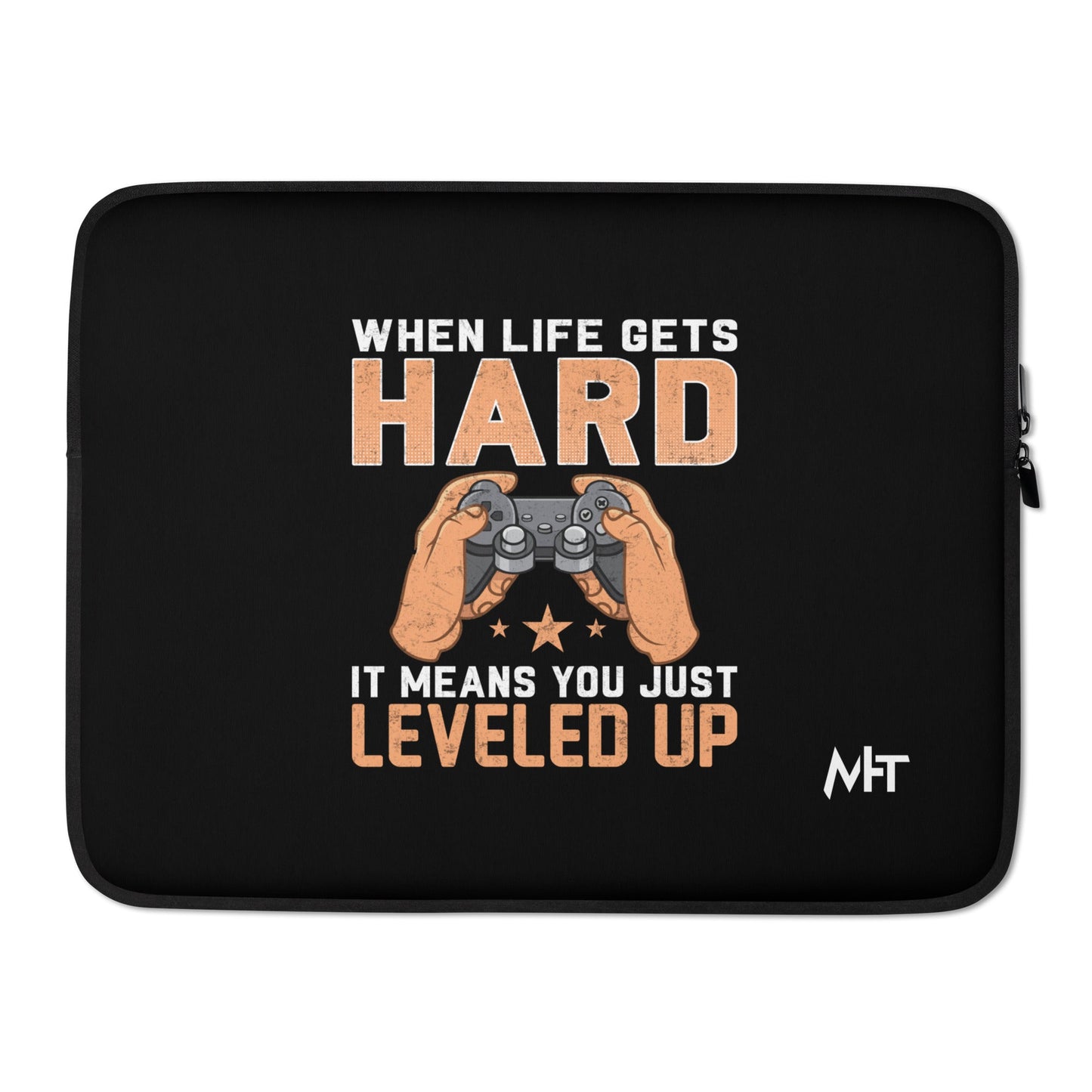 When life Gets hard, it Means you are leveled up - Laptop Sleeve by DarkByteGear