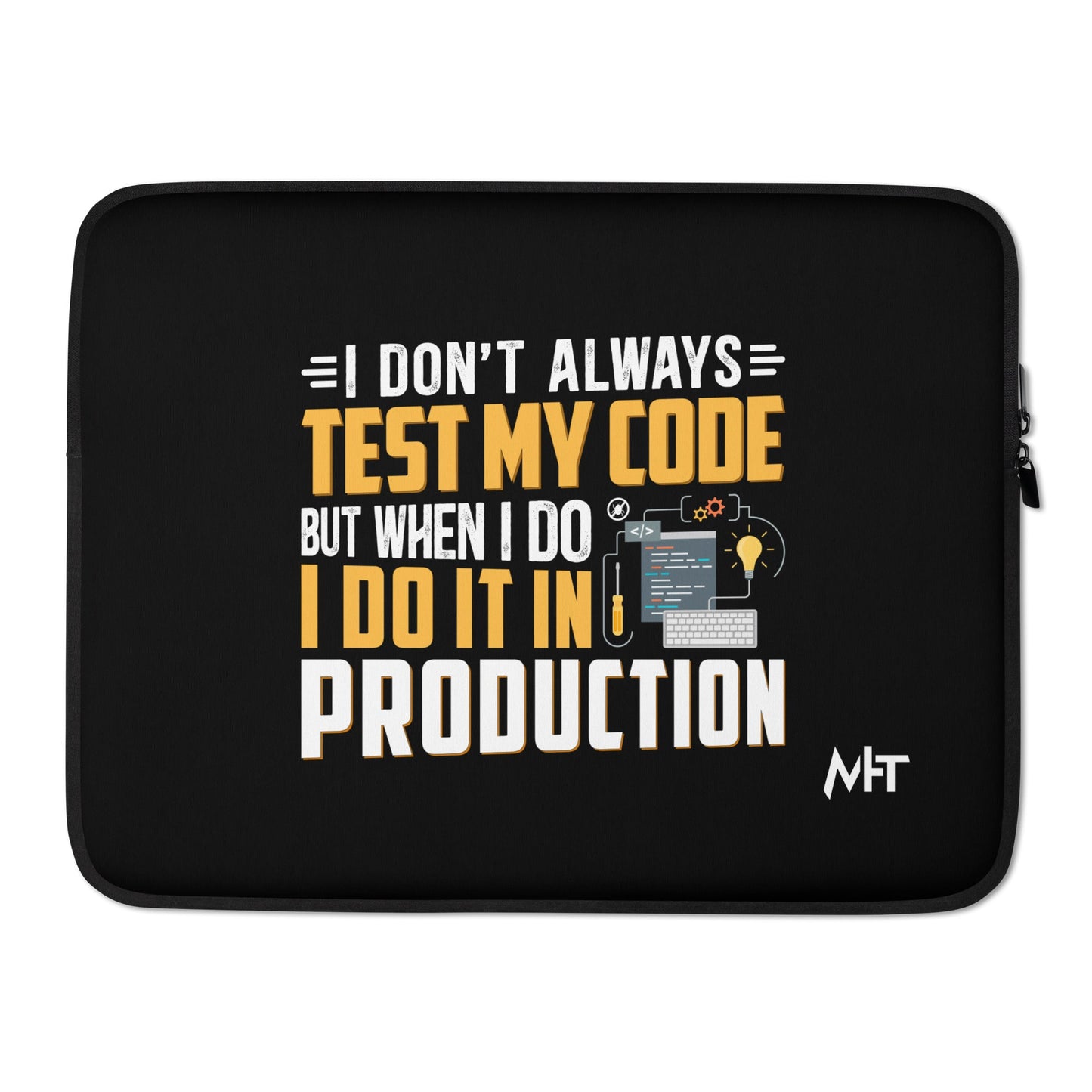 I don't always Test my code - Laptop Sleeve by DarkByteGear