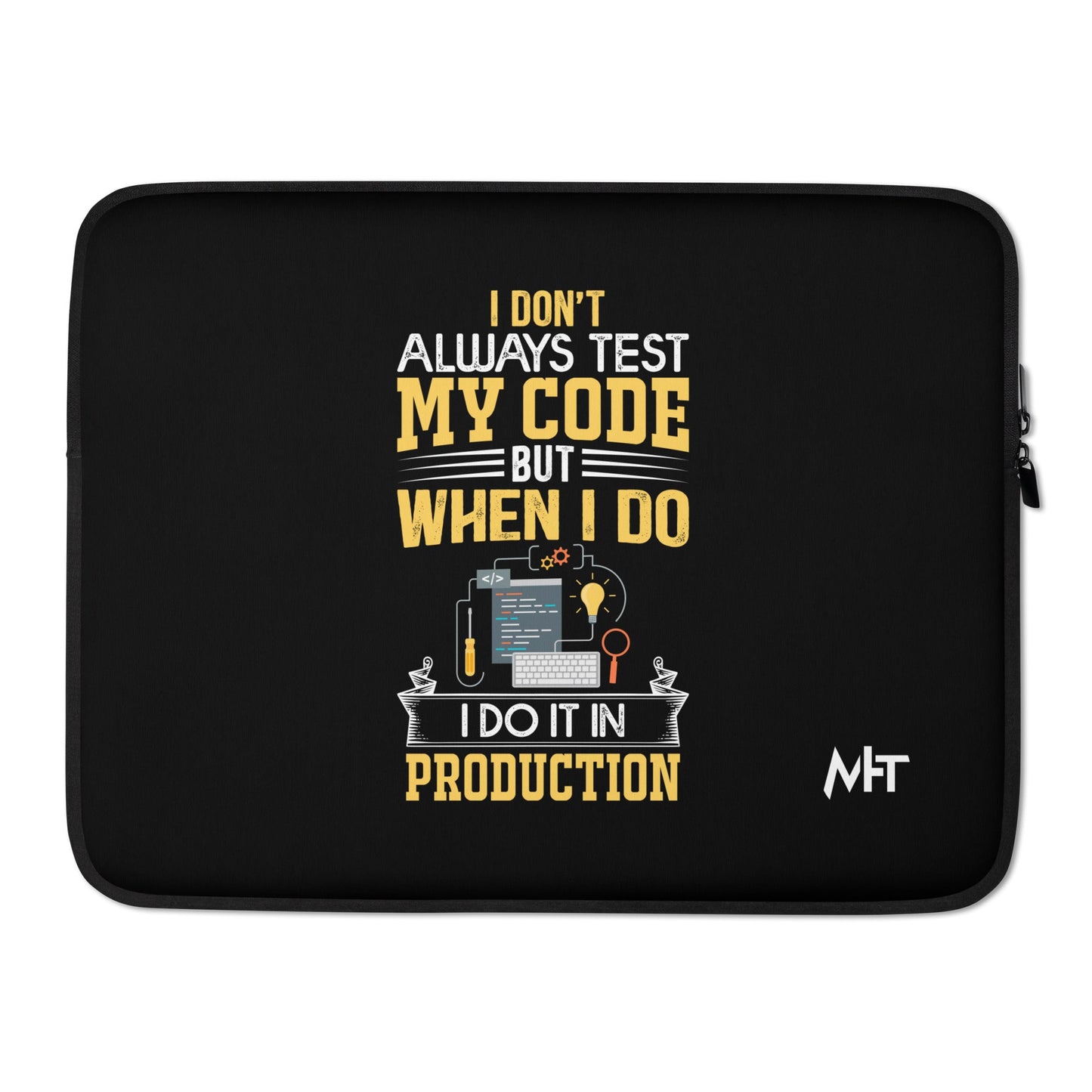 I don't always Test my code V1 - Laptop Sleeve by DarkByteGear